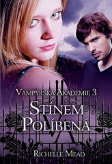 Vampýrská akademie 3 - Stínem políbená