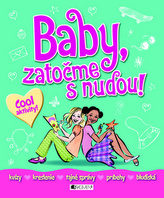 Baby, zatočme s nudou!