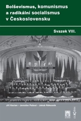 Bolševismus, komunismus a radikální socialismus v Československu, Svazek VIII.