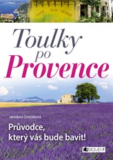 Toulky po Provence - Průvodce, který vás bude bavit!