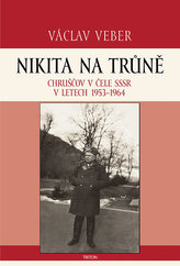 Nikita na trůně - Chruščov v čele SSSR v letech 1953-1964