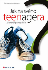 Jak na svého teenagera - Manuál pro rodiče