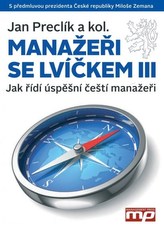 Manažeři se lvíčkem III - Jak řídí úspěšní čeští manažeři