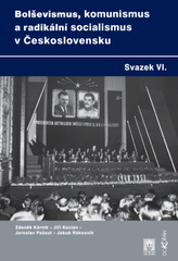 Bolševismus, komunismus a radikální socialismus v Československu VI.