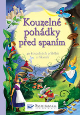 Kouzelné pohádky před spaním - 40 kouzelných příběhů a říkanek