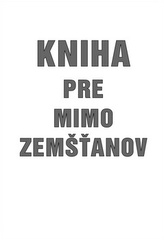 Kniha pre mimo zemšťanov