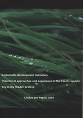 Sustainable development indicators, Theoretical approaches and experience in the Czech Republic.