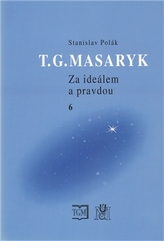 T.G.Masaryk Za ideálem a pravdou 6