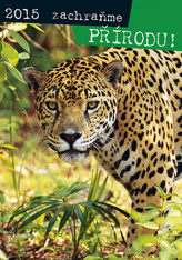 Zachraňme přírodu - nástěnný kalendář 2015