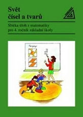 Svět čísel a tvarů  - Matematika pro 4. ročník základní školy – Sbírka úloh