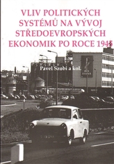 Vliv politických systémů na vývoj středoevropských ekonomik po roce 1945