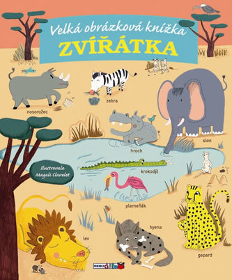 Zvířátka - Moje první velká obrázková knížka Zvířátka - Moje první velká obrázková knížka