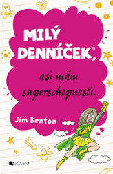 Milý denníček, asi mám superschopnosti