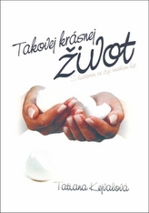 Takovej krásnej život