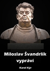 Miloslav Švandrlík vypráví