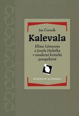 Kalevala Eliase Lönnrota a Josefa Holečka v moderní kritické perspektivě