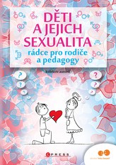 Děti a jejich sexualita - rádce pro rodiče a pedagogy