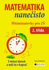 Matematika nanečisto Pětiminutovky pro 2. třídu ZŠ