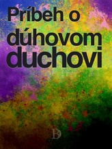 Príbeh o dúhovom duchovi