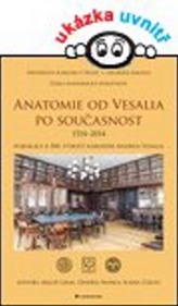 Anatomie od Vesalia po současnost - Publikace k 500. výročí narození Andrea Vesalia