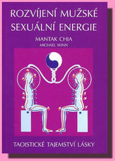 Rozvíjení mužské sexuální energie - Taoistické tajemství lásky