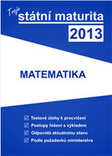 Tvoje státní maturita 2013 - Matematika