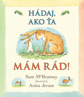 Hádaj, ako ťa mám rád!