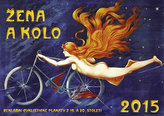 Kalendář 2015 - ŽENA A KOLO - reklamní cyklistické plakáty z 19. a 20. století