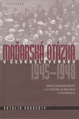 Maďarská otázka v Československu 1945 – 1948