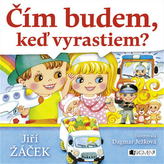 Čím budem, keď vyrastiem?