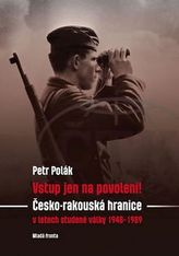 Vstup jen na povolení! - Česko-rakouská hranice v letech