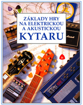 Základy hry na elektrickou a akustickou kytaru