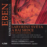 Labyrint světa a ráj srdce pro varhany a recitátora / The Labyrinth of the World and the Paradise of the Heart for Organ and Speaker - CD