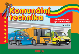 Komunální technika - Jednoduché vystřihovánky Komunální technika - Jednoduché vystřihovánky