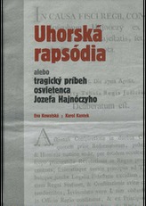 Uhorská rapsódia alebo tragický príbeh osvietenca Jozefa Hajnócyho