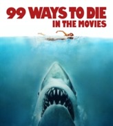  99 Ways to Die in the Movies