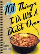  101 Things to Do with a Dutch Oven