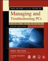  Mike Meyers' CompTIA A+ Guide to Managing and Troubleshooting PCs Lab Manual, Fifth Edition (Exams 220-901 & 220-902)