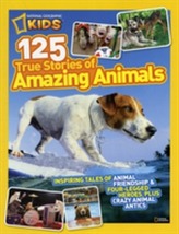  125 True Stories of Amazing Animals
