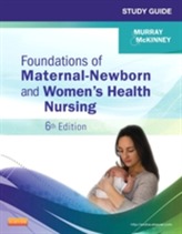  Study Guide for Foundations of Maternal-Newborn and Women's Health Nursing