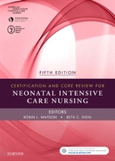  Certification and Core Review for Neonatal Intensive Care Nursing