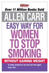  Allen Carr's Easy Way for Women to Stop Smoking
