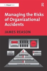  Managing the Risks of Organizational Accidents