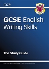  GCSE English Writing Skills Study Guide - for the Grade 9-1 Courses