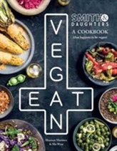  Smith & Daughters: A Cookbook (That Happens to be Vegan)