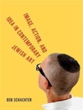  Image, Action, and Idea in Contemporary Jewish Art