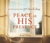  Peace in His Presence: Favorite Quotations from Jesus Calling