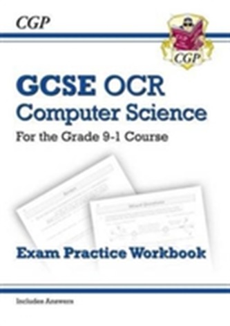 New GCSE Computer Science OCR Exam Practice Workbook - For the Grade 9-1 Course (Includes Answers)  New GCSE Computer Science OCR Exam Practice Workbook - For the Grade 9-1 Course (Includes Answers)