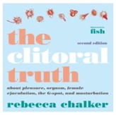  Clitoral Truth, The (2nd Edition)