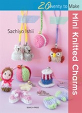  Twenty to Make: Mini Knitted Charms